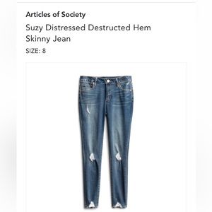 Articles of society
Suzy distressed destructed hem skinny Jean
Size 8/29